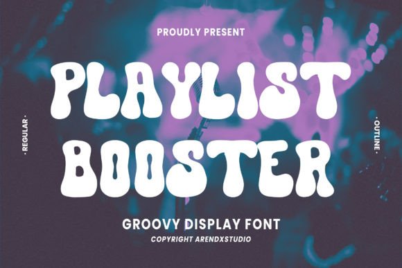 Playlist Booster: A Display Font for Creative Publishing