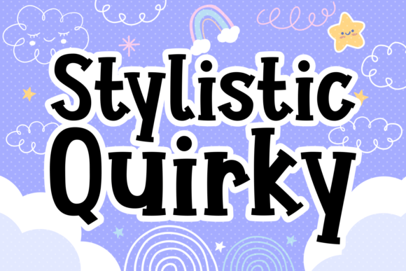 Stylistic Quirky: A Font That Speaks Volume in Your Campaigns